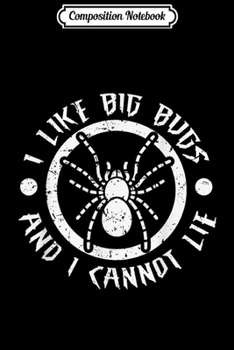 Paperback Composition Notebook: Tarantula Terrarium Quote I I Cannot Lie Funny Gift Journal/Notebook Blank Lined Ruled 6x9 100 Pages Book