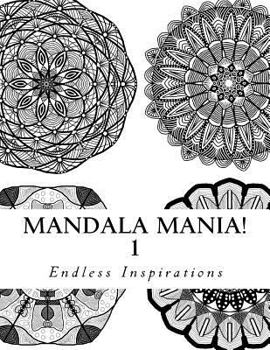 Mandala Mania!: When All You Want to Color Are Mandala!