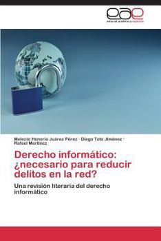 Paperback Derecho Informatico: Necesario Para Reducir Delitos En La Red? [Spanish] Book