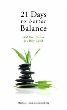 Paperback 21 Days to Better Balance: Find More Balance in a Busy World Book