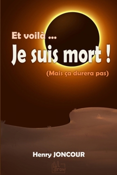 Paperback Et voilà je suis mort !: (mais ça durera pas) [French] Book