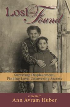 Paperback Lost and Found: Surviving Displacement, Finding Love, Uncovering Secrets Book