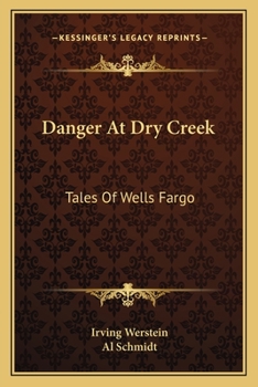 Paperback Danger At Dry Creek: Tales Of Wells Fargo Book