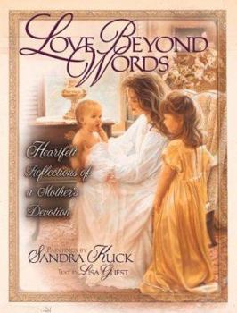 Hardcover Love Beyond Words: Heartfelt Reflections of a Mother's Devotion Book