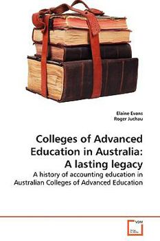 Paperback Colleges of Advanced Education in Australia: A lasting legacy Book