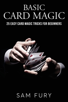 Paperback Basic Card Magic: 25 Easy Card Magic Tricks for Beginners Book