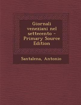 Paperback Giornali Veneziani Nel Settecento - Primary Source Edition [Italian] Book