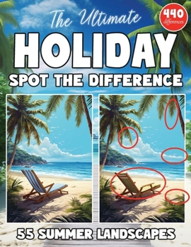 Paperback The Ultimate Spot the Difference for Adults Summer Holiday Edition: Full Color Holiday Landscape Picture Puzzles for Adults Book