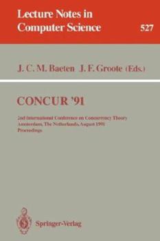 Paperback Concur '91: 2nd International Conference on Concurrency Theory, Amsterdam, the Netherlands, August 26-29, 1991. Proceedings Book