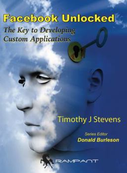 Paperback Facebook Unlocked: The Key to Developing Custom Applications (It In-focus) Book