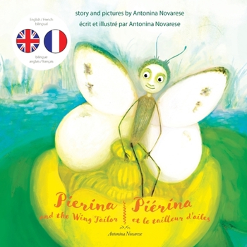 Pierina and the Wing Tailor / Piérina et le tailleur d'ailes: English / French Bilingual Children's Picture Book