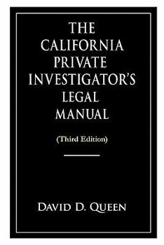 Paperback The California Private Investigator's Legal Manual (Third Edition) Book