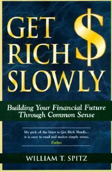 Paperback Get Rich Slowly: Building Your Financial Future Through Common Sense Book