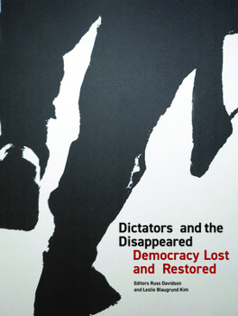 Hardcover Dictators and the Disappeared: Democracy Lost and Restored Book