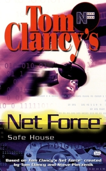 Tom Clancy's Net Force Explorers: Safe House - Book #10 of the Tom Clancy's Net Force Explorers