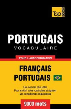 Paperback Portugais Vocabulaire - Français-Portugais - pour l'autoformation - 9000 mots: Portugais Brésilien [French] Book