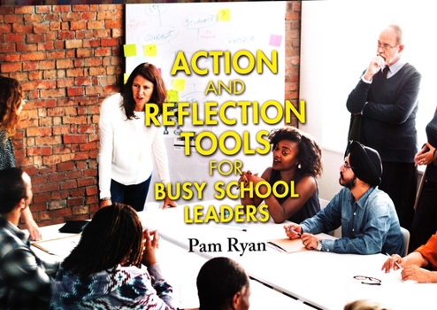 Spiral-bound Action and Reflection Tools for Busy School Leaders Book