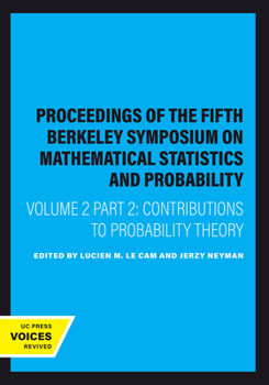 Hardcover Proceedings of the Fifth Berkeley Symposium on Mathematical Statistics and Probability, Volume II, Part II: Contributions to Probability Theory Book