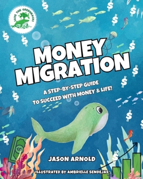 Paperback Money Migration: A Step-by-Step Guide to Succeed with Money & Life! Book