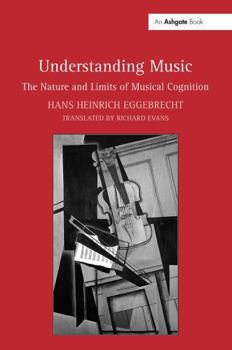 Paperback Understanding Music: The Nature and Limits of Musical Cognition Book