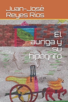 Paperback El auriga y su hipogrifo [Spanish] Book