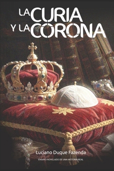 Paperback La Curia y La Corona [Spanish] Book