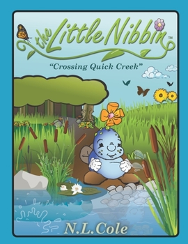 Paperback The Little Nibbin: Crossing Quick Creek Book
