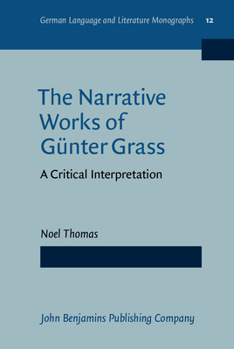 Hardcover The Narrative Works of Gunter Grass (German Language and Literature Monographs) Book