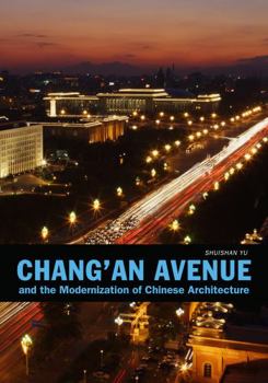 Hardcover Chang'an Avenue and the Modernization of Chinese Architecture Book