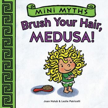 Board book Mini Myths: Brush Your Hair, Medusa! Book