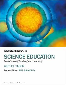Paperback Masterclass in Science Education: Transforming Teaching and Learning Book