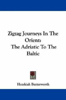 Paperback Zigzag Journeys In The Orient: The Adriatic To The Baltic Book