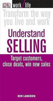 Paperback Understand Selling: Target Customers, Close Deals, Win New Sales Book