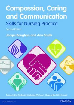 Paperback Compassion, Caring and Communication: Skills for Nursing Practice Book