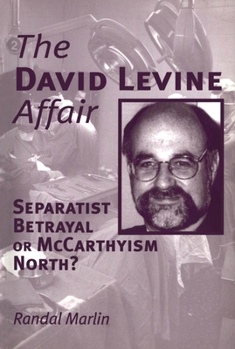 Paperback The David Levine Affair: Separatist Betrayal or McCarthyism North? Book