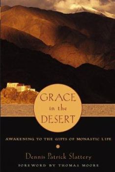 Hardcover Grace in the Desert: Awakening to the Gifts of Monastic Life Book