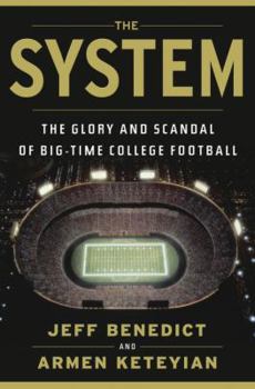 Hardcover The System: The Glory and Scandal of Big-Time College Football Book