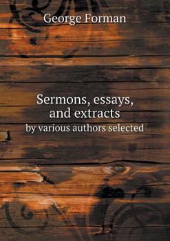 Paperback Sermons, essays, and extracts by various authors selected Book