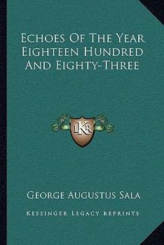 Paperback Echoes Of The Year Eighteen Hundred And Eighty-Three Book