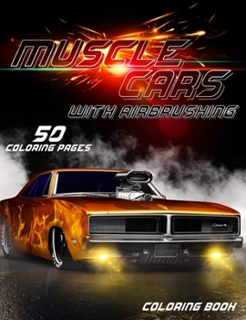 Paperback Muscle Cars Coloring Book: Greatest American Muscle Cars with airbrushing coloring book