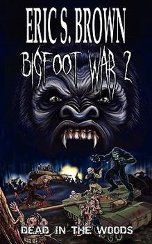 Paperback Bigfoot War 2: Dead in the Woods Book
