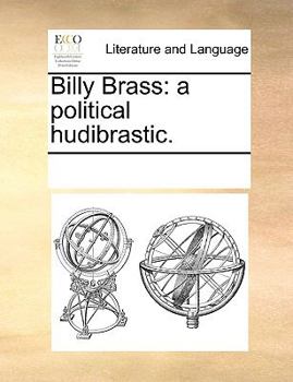 Paperback Billy Brass: a political hudibrastic. Book