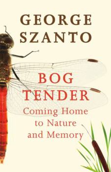 Paperback Bog Tender: Coming Home to Nature and Memory Book