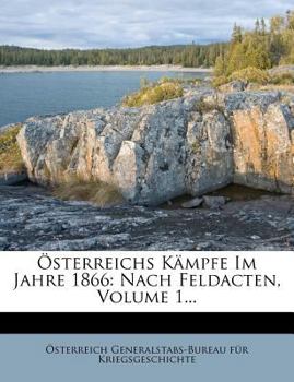 Paperback Osterreichs Kampfe Im Jahre 1866: Nach Feldacten, Volume 1... [German] Book