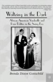 Hardcover Waltzing in the Dark: African American Vaudeville and Race Politics in the Swing Era Book