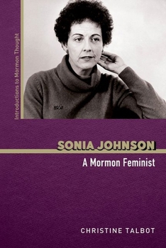 Hardcover Sonia Johnson: A Mormon Feminist Book