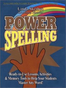 Spiral-bound Power Spelling: Ready-To-Use Lessons, Activities, and Memory Tools to Help Your Students Master Any Word Book