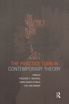 Paperback The Practice Turn in Contemporary Theory Book