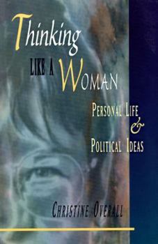 Paperback Thinking Like a Women: Personal Life and Political Ideas Book