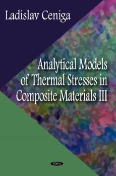 Analytical Models of Thermal Stresses in Composite Materials IIIII